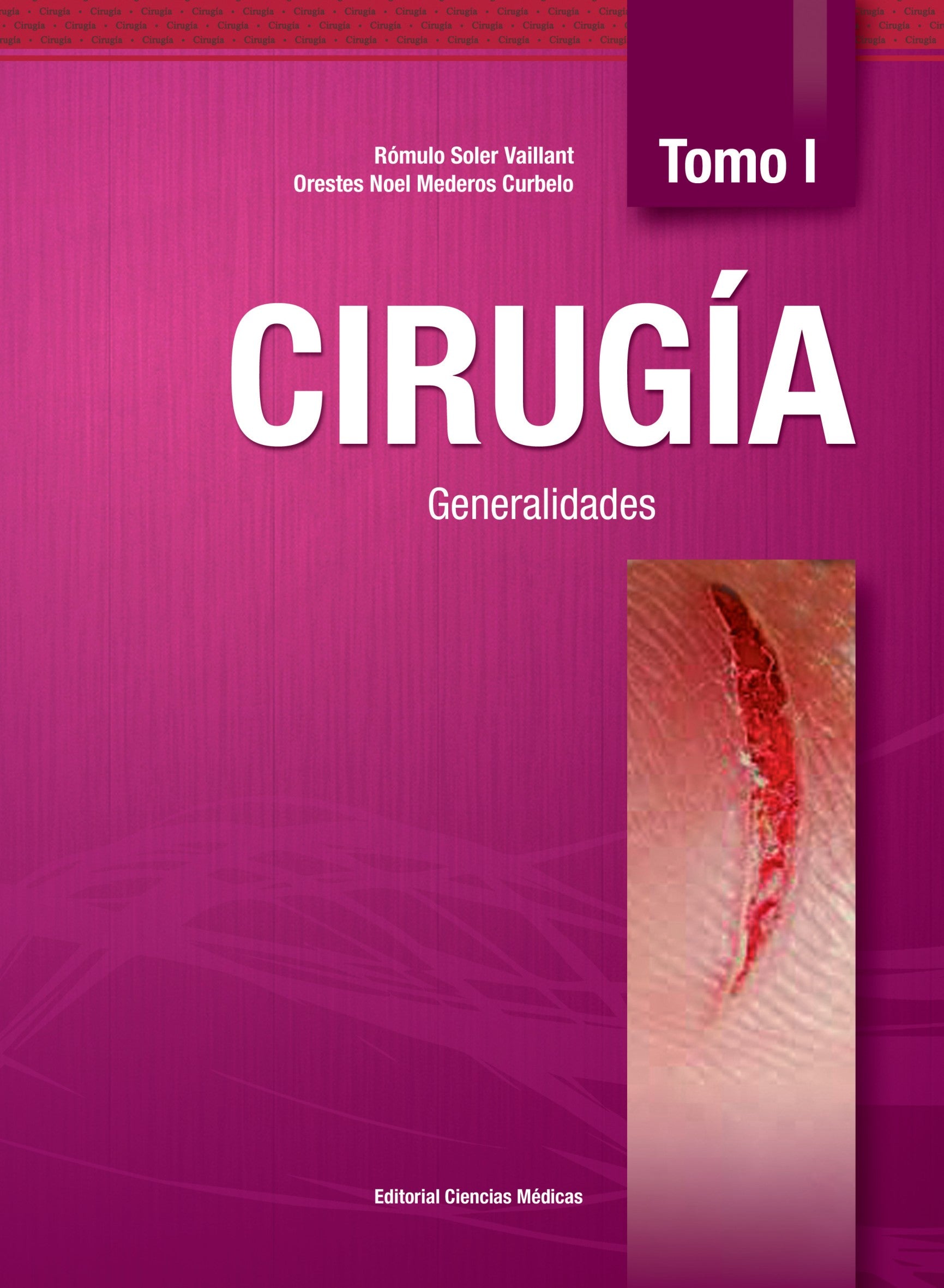 Surgery – Rómulo Soler Vallant
Volume I – Fundamentals of Surgery